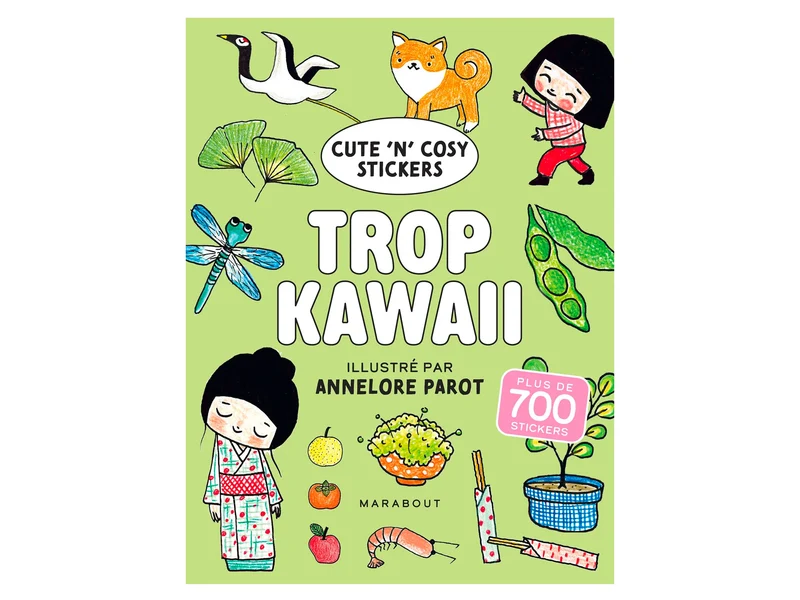 Cahier de 700 stickers -Trop kawaï par Annelore Parot