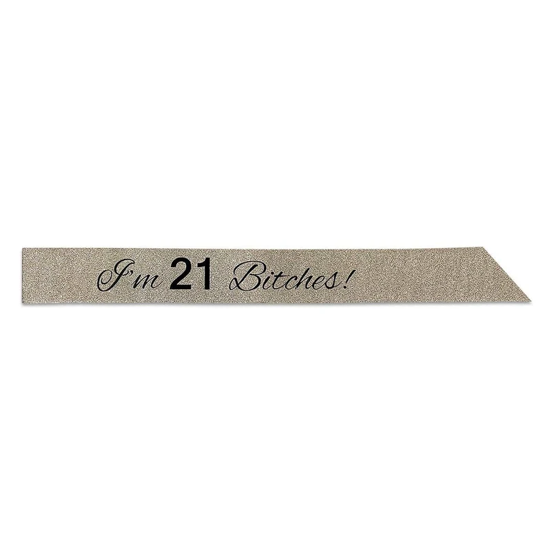 Glitter Sash, "I'm 21 Bitches!", Gold