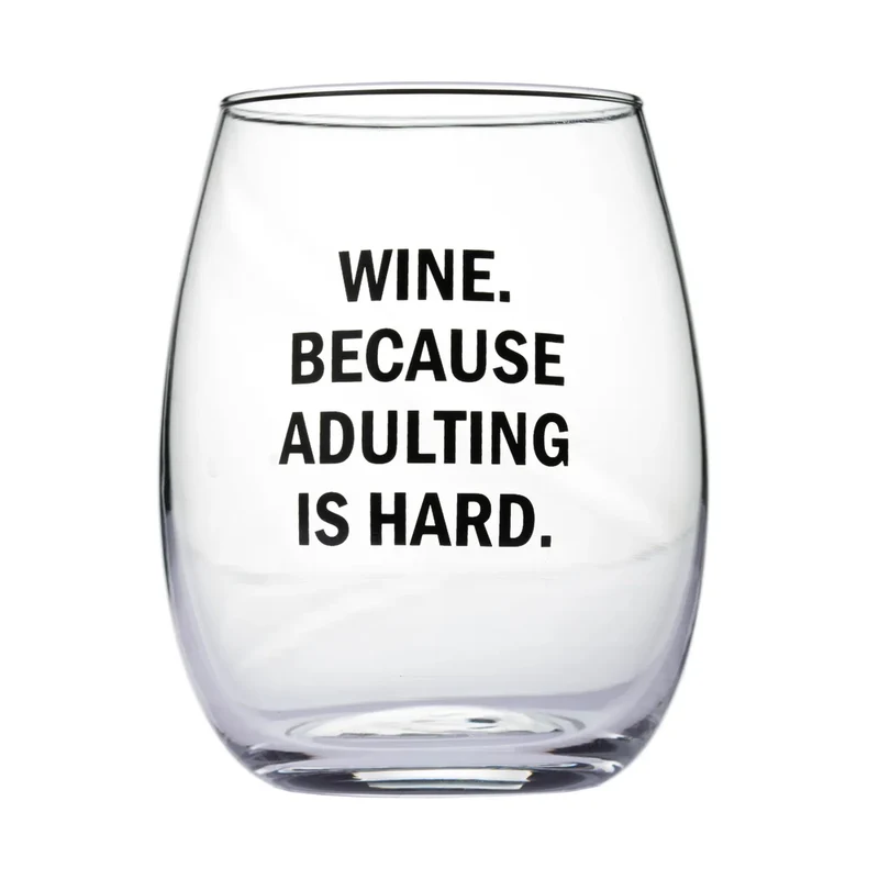 Wine. Because Adulting Is Hard Wine Glass
