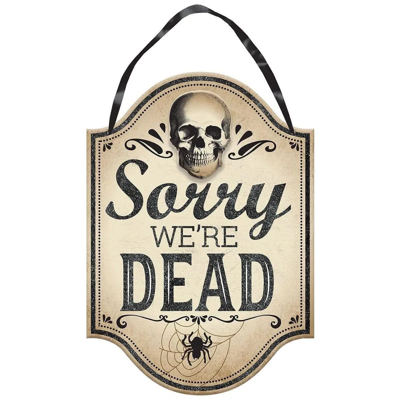 Sorry We're Dead Sign