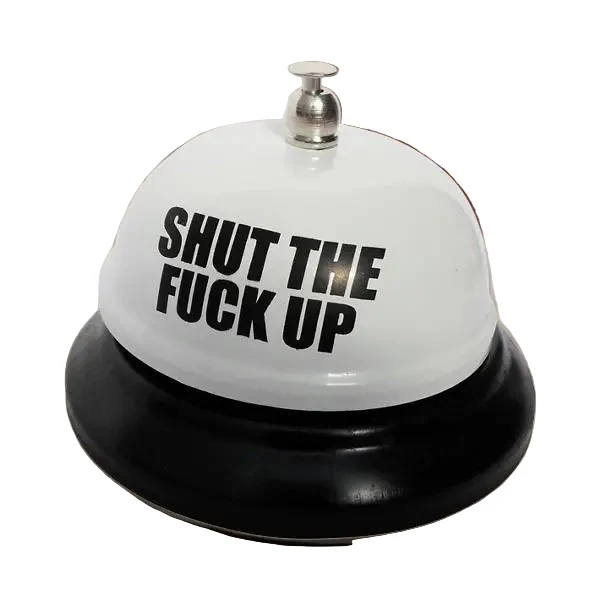 Shut the Fuck Up Desk Bell