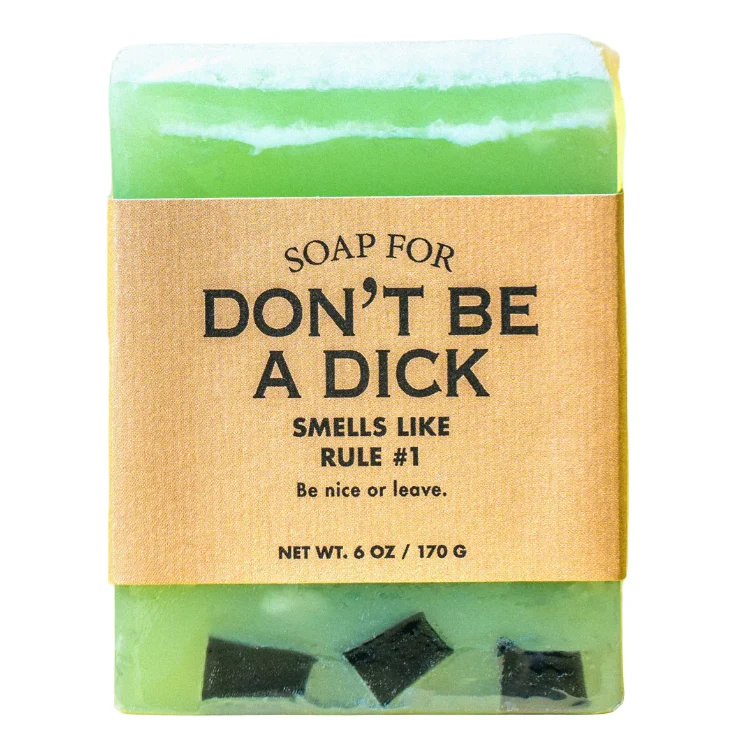 Soap For Don't Be A Dick-