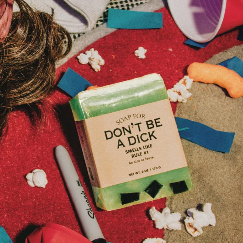 Soap For Don't Be A Dick-