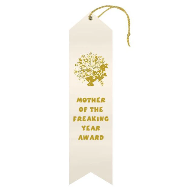 Mother of the Freaking Year Award