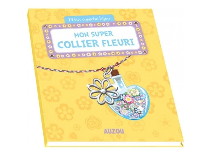 Kit créatif - Mon superbe bijou Auzou - mon super collier fleuri - Auzou