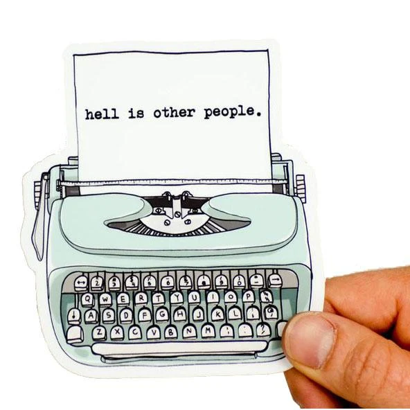 Hell is other people...vinyl sticker